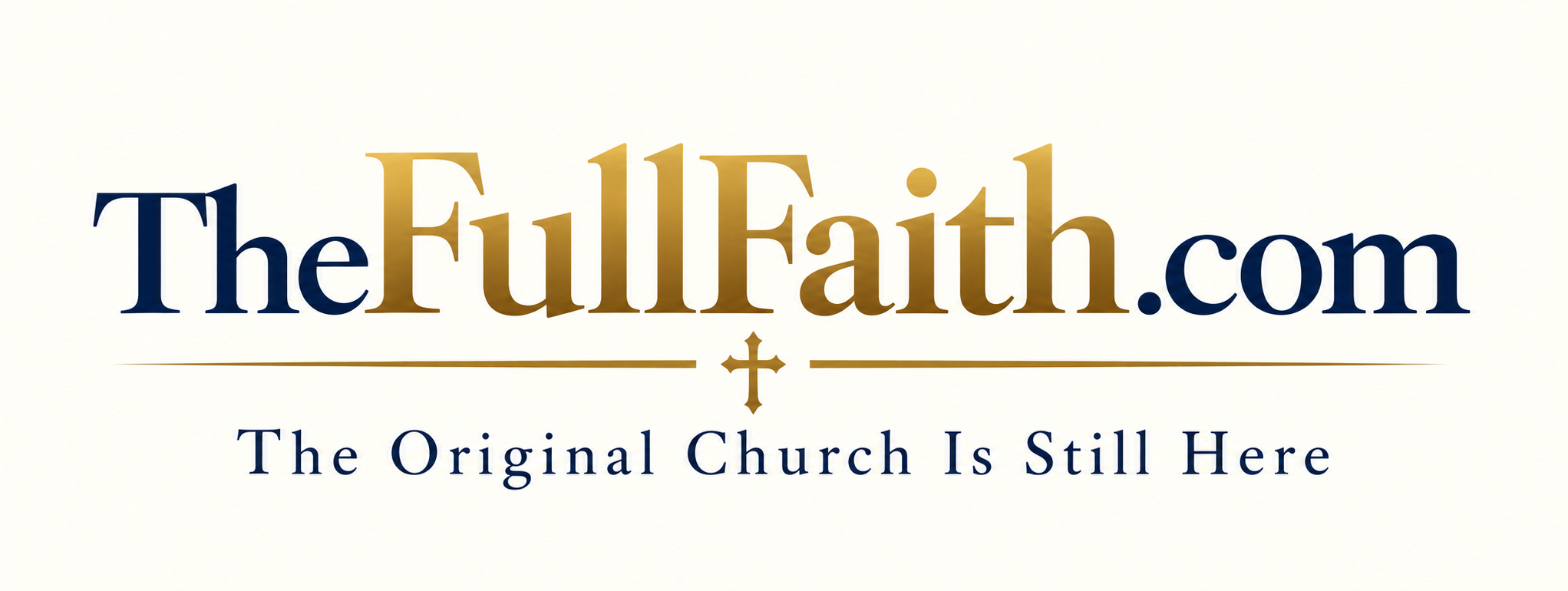 TheFullFaith.com — The Original Church Is Still Here